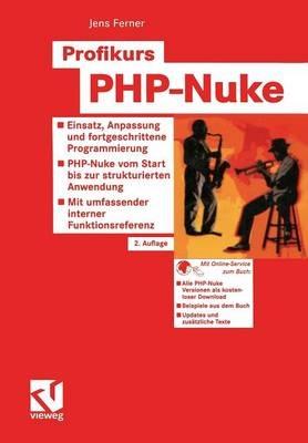 Profikurs PHP-Nuke: Einsatz, Anpassung und fortgeschrittene Progammierung — PHP-Nuke vom Start bis zur strukturierten Anwendung — Mit umfassender interner Funktionsreferenz - Jens Ferner - cover