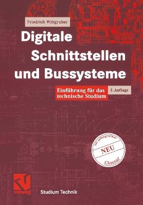 Digitale Schnittstellen und Bussysteme: Einführung für das technische Studium - Friedrich Wittgruber - cover