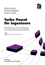 Turbo Pascal fur Ingenieure: Eine Einfuhrung mit Anwendungen aus Naturwissenschaft und Technik