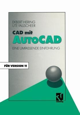 CAD mit AutoCAD: Eine umfassende Einführung für die Arbeit mit Version 11 - Ekbert Hering - cover