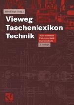 Vieweg Taschenlexikon Technik: Maschinenbau, Elektrotechnik, Datentechnik. Nachschlagewerk für berufliche Aus-, Fort- und Weiterbildung