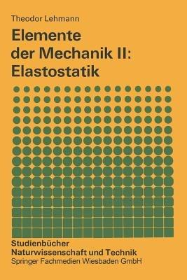 Elemente der Mechanik II: Elastostatik - Theodor Lehmann - cover