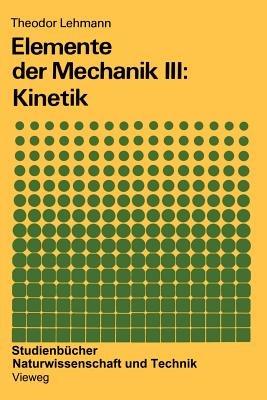 Elemente der Mechanik III: Kinetik - Theodor Lehmann - cover