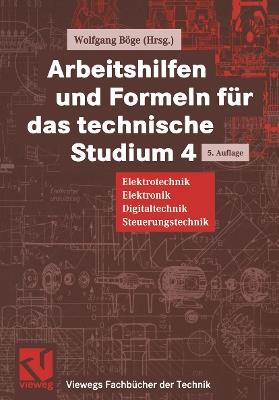Arbeitshilfen und Formeln für das technische Studium: Elektrotechnik, Elektronik, Digitaltechnik, Steuerungstechnik - cover