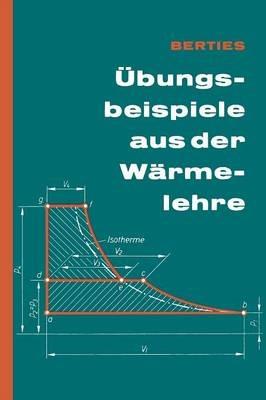 Übungsbeispiele aus der Wärmelehre - Werner Berties - cover