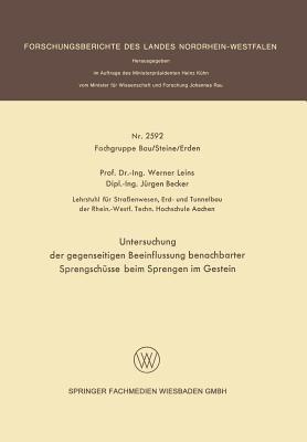 Untersuchung der gegenseitigen Beeinflussung benachbarter Sprengschüsse beim Sprengen im Gestein - Werner Leins,Jürgen Becker - cover