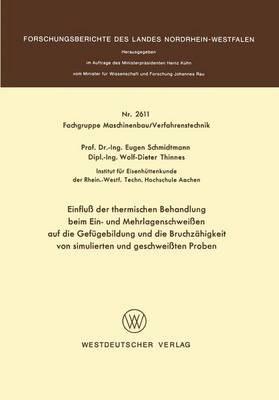 Einfluß der thermischen Behandlung beim Ein- und Mehrlagenschweißen auf die Gefügebildung und die Bruchzähigkeit von simulierten und geschweißten Proben - Eugen Schmidtmann - cover