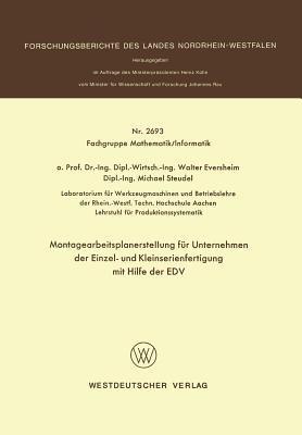 Montagearbeitsplanerstellung für Unternehmen der Einzel- und Kleinserienfertigung mit Hilfe der EDV - Walter Eversheim - cover