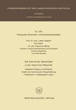 Die Zukunft der Gemeinden in der Hand ihrer Reformer: Geplante Erfolge und politische Kosten der kommunalen Neugliederung — Fallstudien in Ostwestfalen-Lippe —