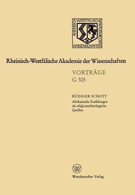 Afrikanische Erzählungen als religionsethnologische Quellen — dargestellt am Beispiel von Erzählungen der Bulsa in Nordghana: 335. Sitzung am 17. Januar 1990 in Düsseldorf - Rüdiger Schott - cover