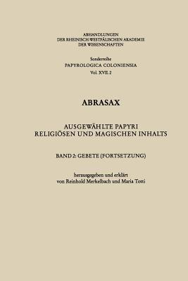 Abrasax: Ausgewählte Papyri religiösen und magischen Inhalts. Band 2: Gebete (Fortsetzung) - cover