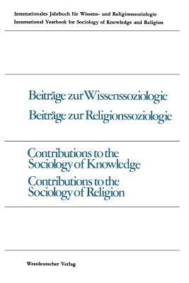 Beiträge zur Wissenssoziologie, Beiträge zur Religionssoziologie / Contributions to the Sociology of Knowledge Contributions to the Sociology of Religion - Peter Gross,Werner Stark,Jakob Rösel - cover