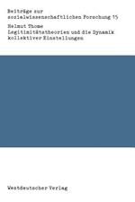 Legitimitätstheorien und die Dynamik kollektiver Einstellungen: Probleme der Verknüpfung von Theorie und Empirie