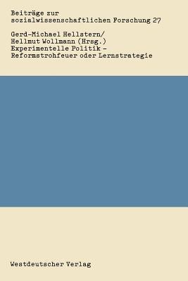 Experimentelle Politik — Reformstrohfeuer oder Lernstrategie: Bestandsaufnahme und Evaluierung - cover
