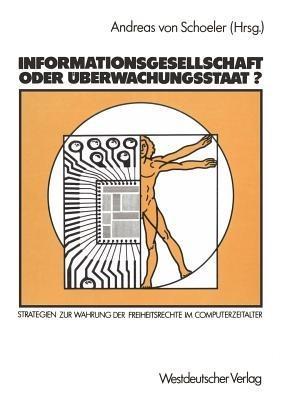 Informationsgesellschaft oder Überwachungsstaat?: Strategien zur Wahrung der Freiheitsrechte im Computerzeitalter - cover