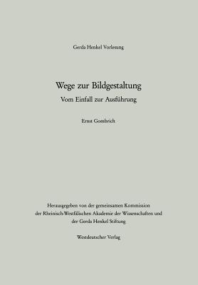 Wege zur Bildgestaltung: Vom Einfall zur Ausführung - Ernst H. Gombrich - cover