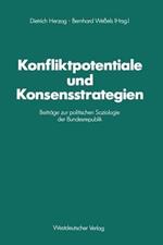 Konfliktpotentiale und Konsensstrategien: Beiträge zur politischen Soziologie der Bundesrepublik