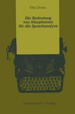 Die Bedeutung von Morphemen für die Sprachanalyse: Zur mentalen Verarbeitung lexikalischer und grammatischer Morpheme