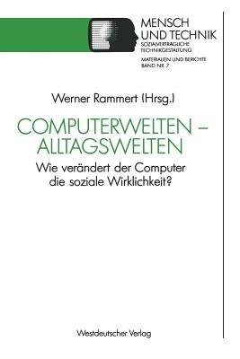Computerwelten — Alltagswelten: Wie verändert der Computer die soziale Wirklichkeit? - cover