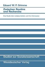 Zwischen Routine und Recherche: Eine Studie über Lokaljournalisten und ihre Informanten
