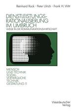 Dienstleistungsrationalisierung im Umbruch: Wege in die Kommunikationswirtschaft