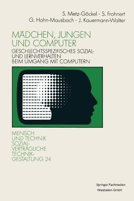 Mädchen, Jungen und Computer: Geschlechtsspezifisches Sozial- und Lernverhalten beim Umgang mit Computern - Sigrid Metz-Göckel,Sigrid Frohnert,Gabriele Hahn-Mausbach - cover