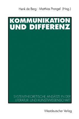 Kommunikation und Differenz: Systemtheoretische Ansätze in der Literatur- und Kunstwissenschaft - cover