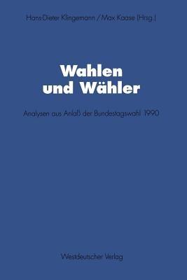Wahlen und Wähler: Analysen aus Anlaß der Bundestagswahl 1990 - cover