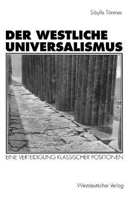 Der westliche Universalismus: Eine Verteidigung klassischer Positionen - Sibylle Tönnies - cover