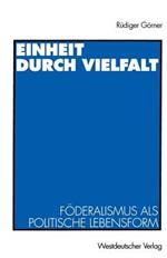 Einheit durch Vielfalt: Föderalismus als politische Lebensform