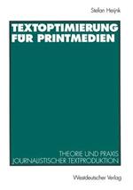 Textoptimierung für Printmedien: Theorie und Praxis journalistischer Textproduktion