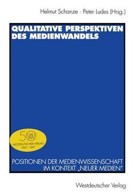 Qualitative Perspektiven des Medienwandels: Positionen der Medienwissenschaft im Kontext „Neuer Medien“ - cover