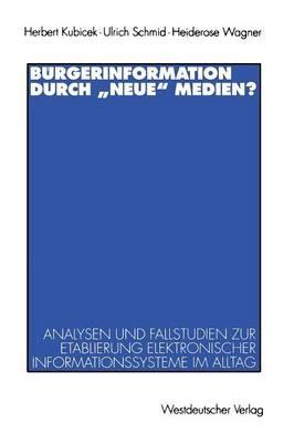 Bürgerinformation durch „neue“ Medien?: Analysen und Fallstudien zur Etablierung elektronischer Informationssysteme im Alltag - Herbert Kubicek,Ulrich Schmid,Heiderose Wagner - cover