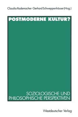 Postmoderne Kultur?: Soziologische und philosophische Perspektiven - cover