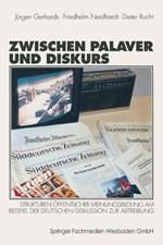 Zwischen Palaver und Diskurs: Strukturen öffentlicher Meinungsbildung am Beispiel der deutschen Diskussion zur Abtreibung