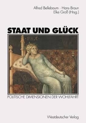 Staat und Glück: Politische Dimensionen der Wohlfahrt - cover