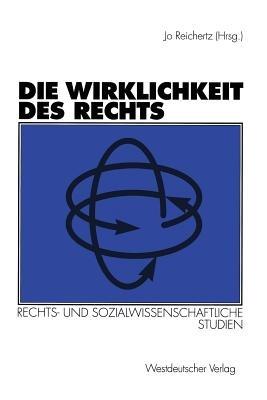 Die Wirklichkeit des Rechts: Rechts- und sozialwissenschaftliche Studien - cover