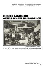 Chinas ländliche Gesellschaft im Umbruch: Urbanisierung und sozio-ökonomischer Wandel auf dem Lande