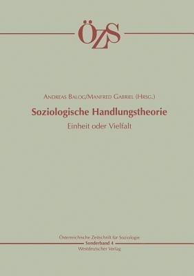 Soziologische Handlungstheorie: Einheit oder Vielfalt - cover