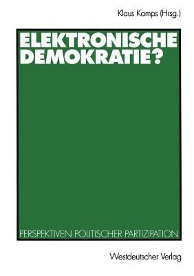 Elektronische Demokratie?: Perspektiven politischer Partizipation - cover