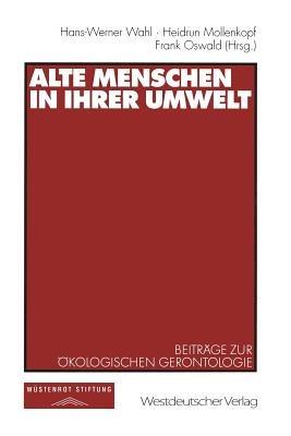 Alte Menschen in ihrer Umwelt: Beiträge zur Ökologischen Gerontologie - cover