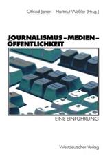 Journalismus — Medien — Öffentlichkeit: Eine Einführung