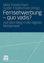 Fernsehwerbung — quo vadis?: Auf dem Weg in die digitale Medienwelt