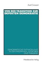 Von der Transition zur defekten Demokratie: Demokratische Entwicklung in den Philippinen, Südkorea und Thailand