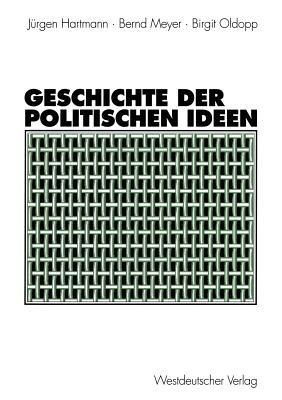 Geschichte der politischen Ideen - Jürgen Hartmann,Bernd Meyer,Birgit Oldopp - cover