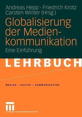Globalisierung der Medienkommunikation: Eine Einführung - cover