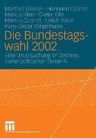 Die Bundestagswahl 2002: Eine Untersuchung im Zeichen hoher politischer Dynamik - Manfred Güllner,Hermann Dülmer,Markus Klein - cover
