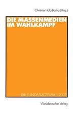 Die Massenmedien im Wahlkampf: Die Bundestagswahl 2002