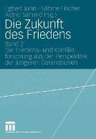 Die Zukunft des Friedens: Band 2 Die Friedens- und Konfliktforschung aus der Perspektive der jüngeren Generationen - cover