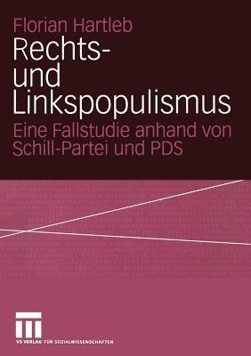 Rechts- und Linkspopulismus: Eine Fallstudie anhand von Schill-Partei und PDS - Florian Hartleb - cover